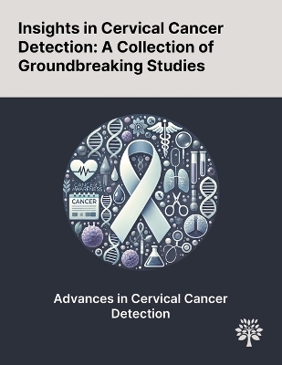 Insights in Cervical Cancer Detection: A Collection of Groundbreaking Studies