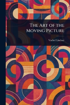 Art of the Moving Picture