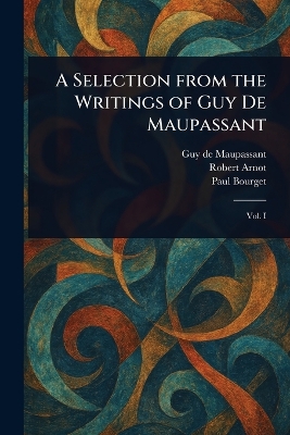 Selection From the Writings of Guy De Maupassant