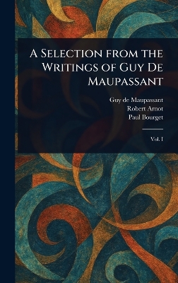 Selection From the Writings of Guy De Maupassant