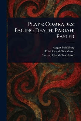 Plays: Comrades; Facing Death; Pariah; Easter