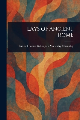 Lays of Ancient Rome