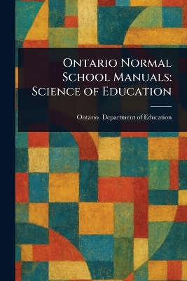 Ontario Normal School Manuals: Science of Education