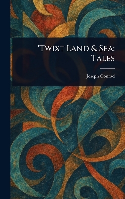 'Twixt Land & Sea: Tales