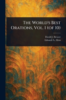 World's Best Orations, Vol. 1 (of 10)