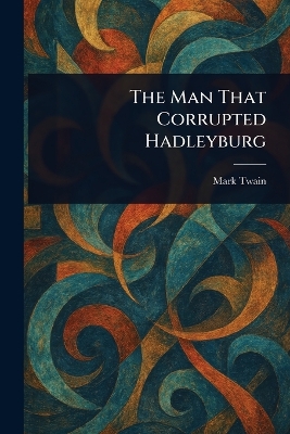 Man That Corrupted Hadleyburg