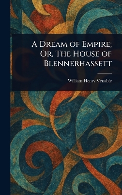 Dream of Empire; Or, The House of Blennerhassett