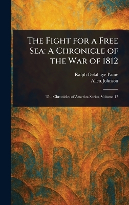 Fight for a Free Sea: A Chronicle of the War of 1812