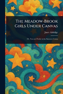 Meadow-Brook Girls Under Canvas
