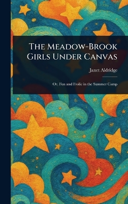 Meadow-Brook Girls Under Canvas