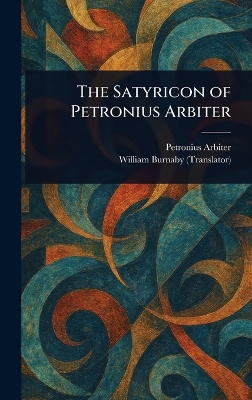 Satyricon of Petronius Arbiter
