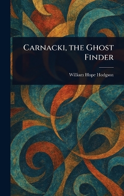 Carnacki, the Ghost Finder