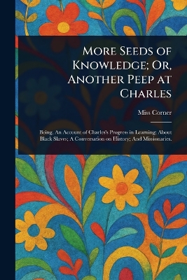 More Seeds of Knowledge; Or, Another Peep at Charles