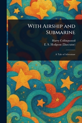 With Airship and Submarine
