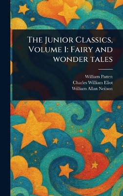 Junior Classics, Volume 1: Fairy and Wonder Tales