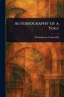 Autobiography of a Yogi