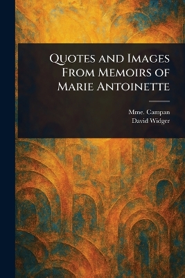 Quotes and Images From Memoirs of Marie Antoinette