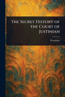 Secret History of the Court of Justinian