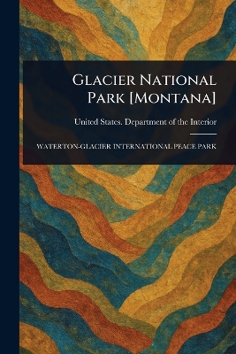 Glacier National Park [ Montana]