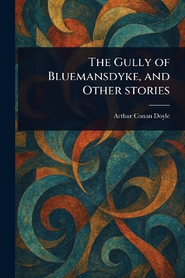 Gully of Bluemansdyke, and Other Stories