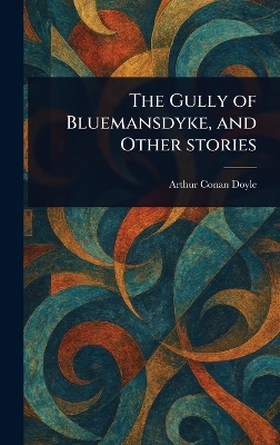 Gully of Bluemansdyke, and Other Stories