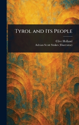 Tyrol and Its People