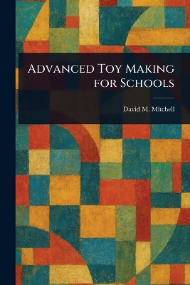 Advanced Toy Making for Schools
