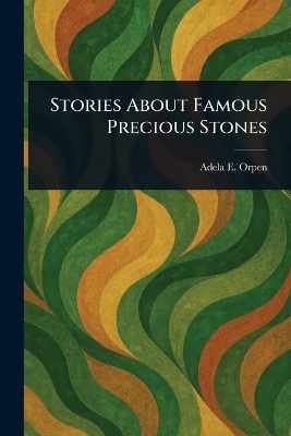 Stories About Famous Precious Stones