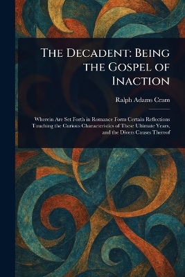 Decadent: Being the Gospel of Inaction