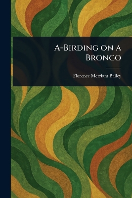A-Birding on a Bronco