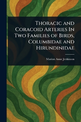 Thoracic and Coracoid Arteries In Two Families of Birds, Columbidae and  Hirundinidae
