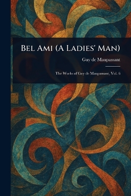 Bel Ami (A Ladies' Man)