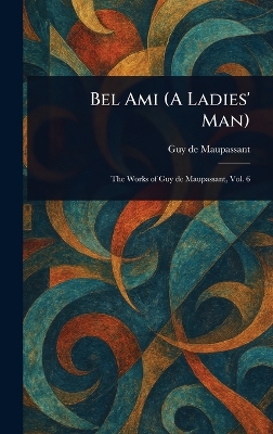 Bel Ami (A Ladies' Man)