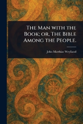 Man With the Book; or, The Bible Among the People.