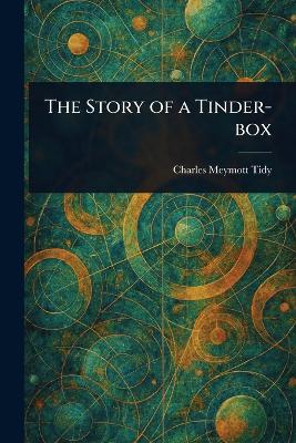 Story of a Tinder-box