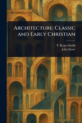 Architecture: Classic and Early Christian