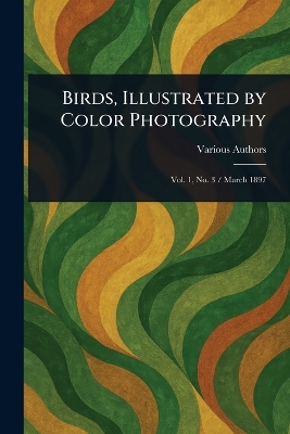 Birds, Illustrated by Color Photography