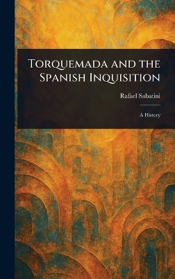 Torquemada and the Spanish Inquisition