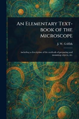 Elementary Text-book of the Microscope