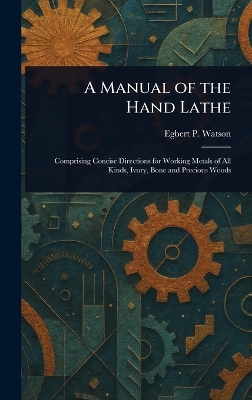 Manual of the Hand Lathe