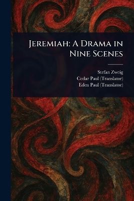 Jeremiah: A Drama in Nine Scenes