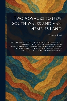 Two Voyages to New South Wales and Van Diemen's Land