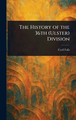 History of the 36th (Ulster) Division