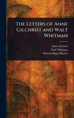 Letters of Anne Gilchrist and Walt Whitman
