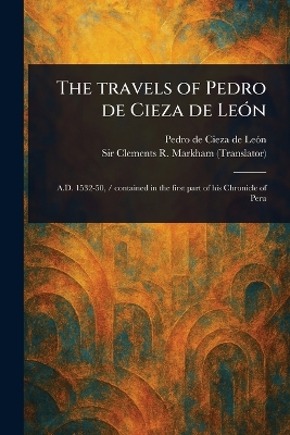 Travels of Pedro De Cieza De León