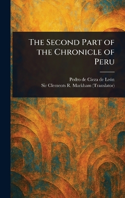 Second Part of the Chronicle of Peru