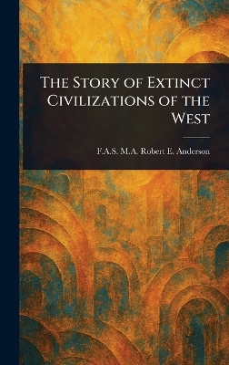 Story of Extinct Civilizations of the West