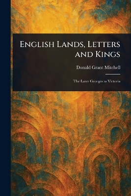 English Lands, Letters and Kings