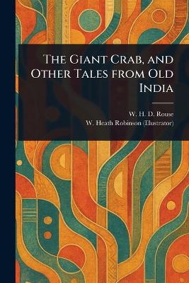 Giant Crab, and Other Tales From Old India