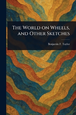 World on Wheels, and Other Sketches